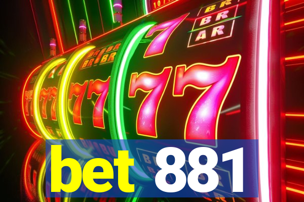 bet 881